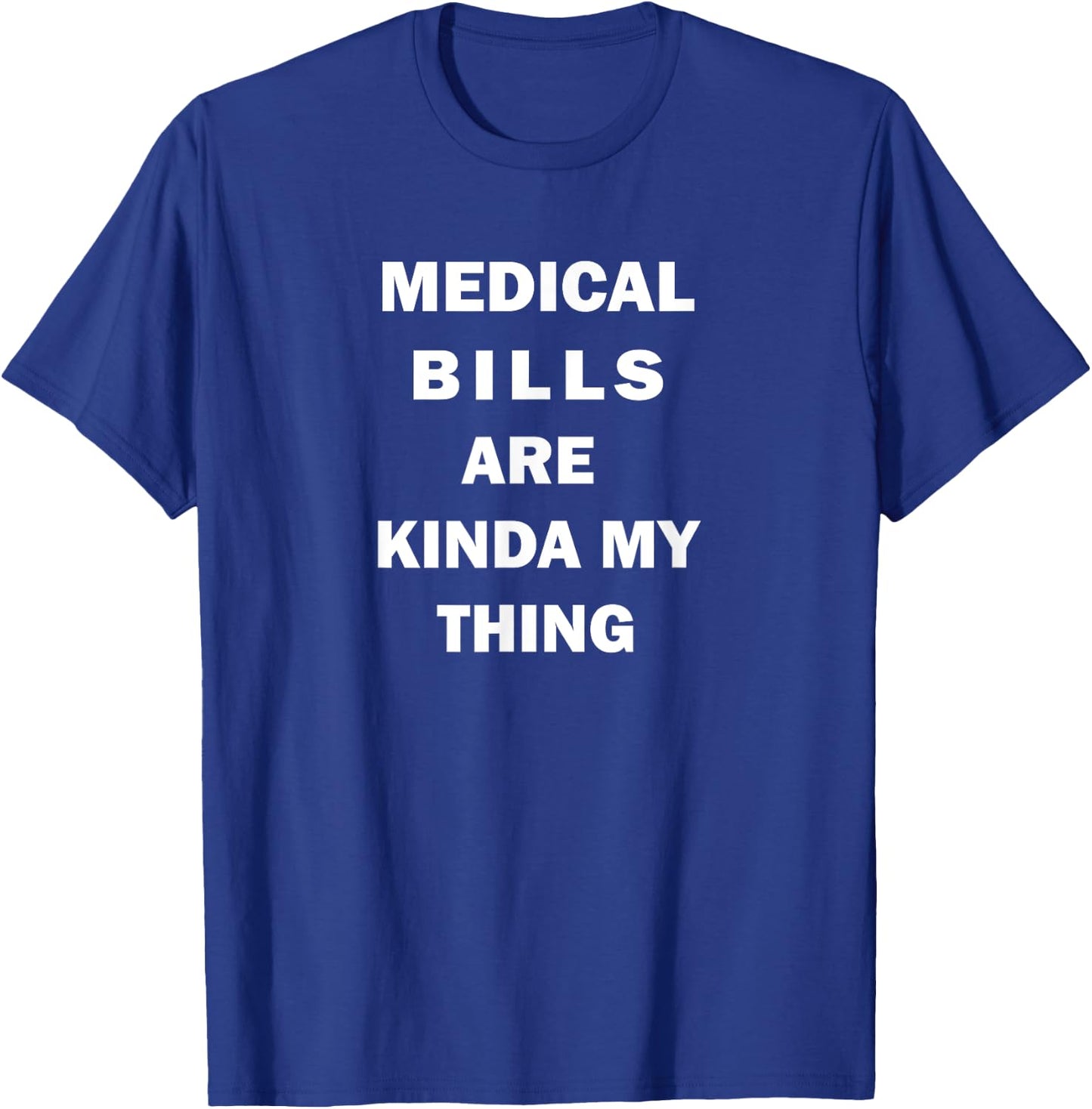 Medical Biller Job - Bills My Thing - Funny Saying Themed T-Shirt - T-Shirt | Royal