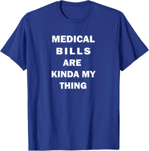 Medical Biller Job - Bills My Thing - Funny Saying Themed T-Shirt - T-Shirt | Royal