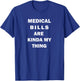 Medical Biller Job - Bills My Thing - Funny Saying Themed T-Shirt - T-Shirt | Royal