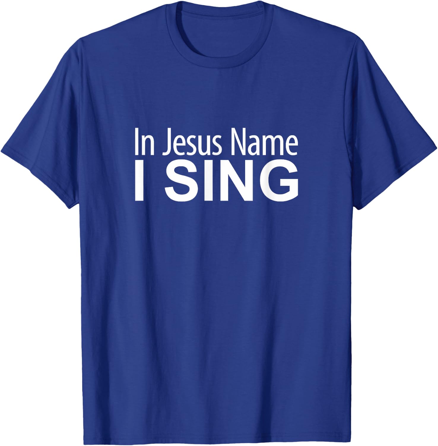 In Jesus Name I Sing T-Shirt - T-Shirt | Royal