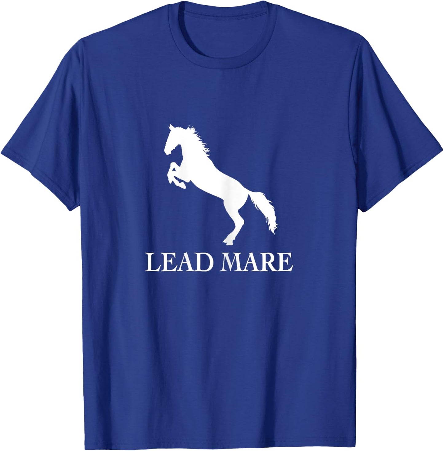 Lead Mare Horse Riding Horses Equestrian sport T-Shirt - T-Shirt | Royal
