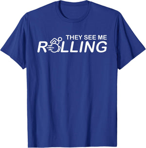 They See Me Rolling They Hating Funny Wheelchair T-Shirt - T-Shirt | Royal