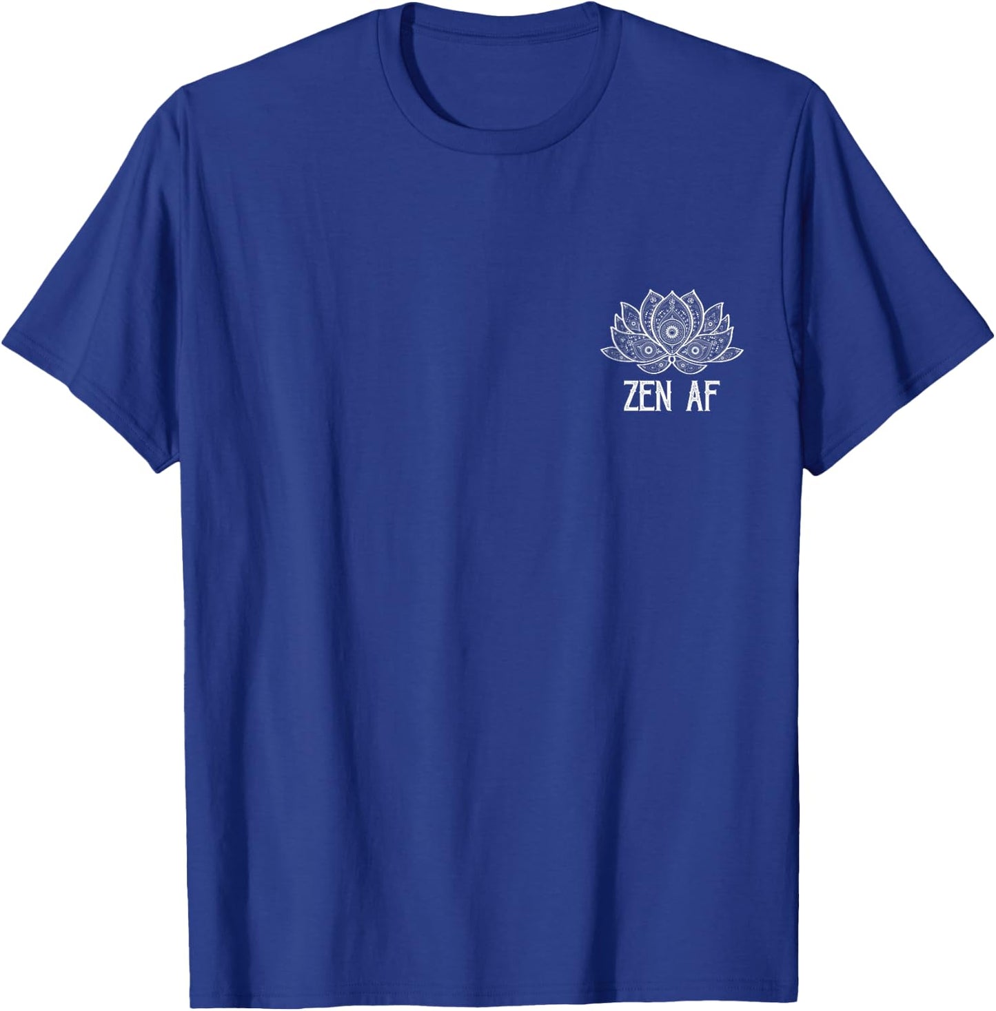 Funny Zen AF Yogi Gift Sarcastic Yoga Lover T-Shirt - T-Shirt | Royal