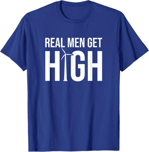 Real Men Get High, Funny Wind Turbine Technician T-Shirt - T-Shirt | Royal