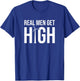 Real Men Get High, Funny Wind Turbine Technician T-Shirt - T-Shirt | Royal