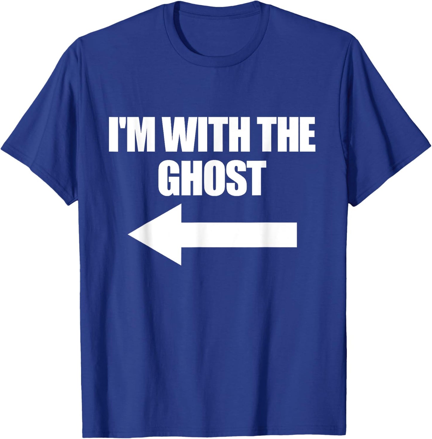 I'm With The Ghost Halloween Matching Ghost Costume T-Shirt - T-Shirt | Royal