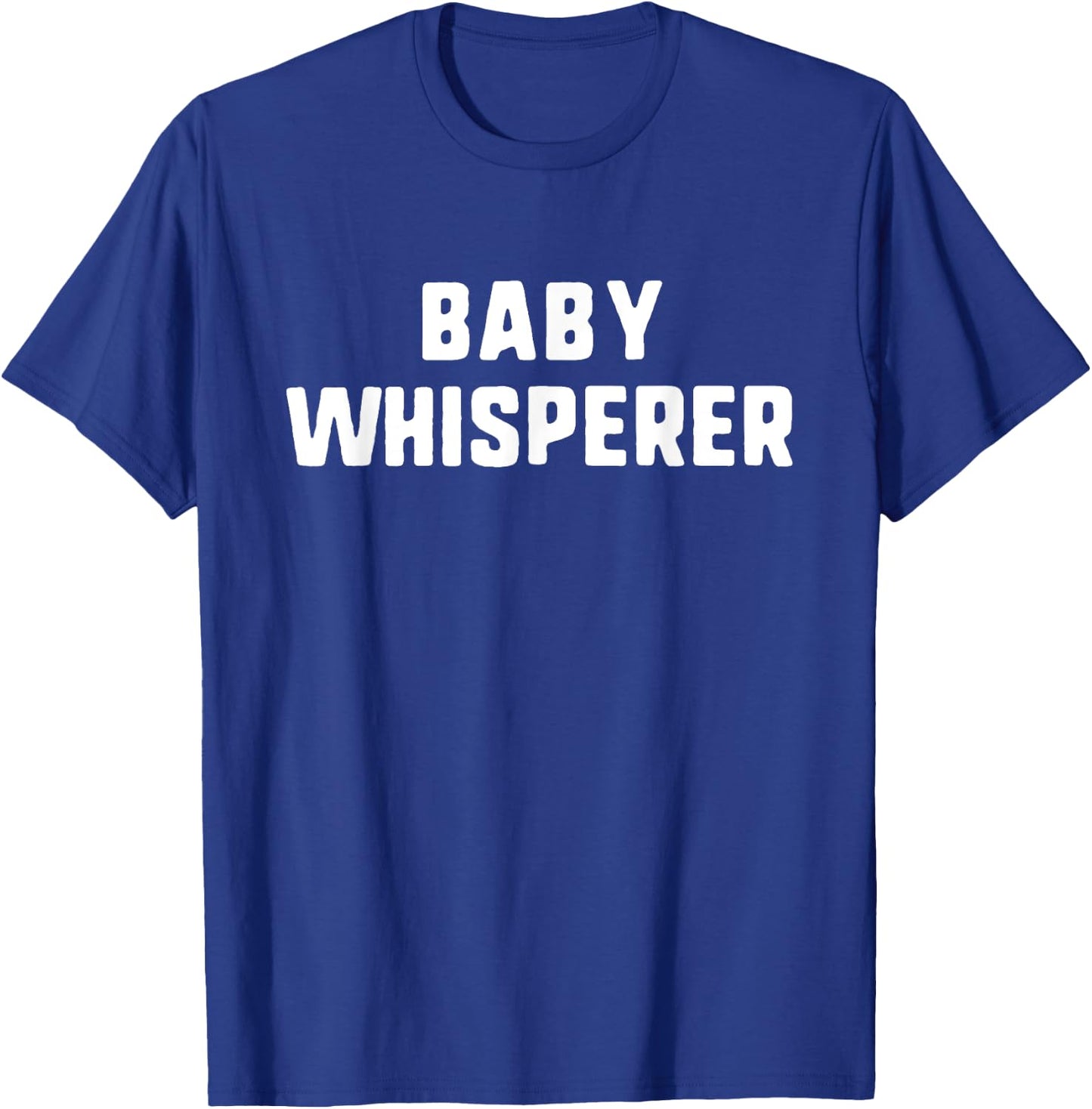 Baby Whisperer Lover Babysitter Sitting Nanny Mom Funny T-Shirt - T-Shirt | Royal