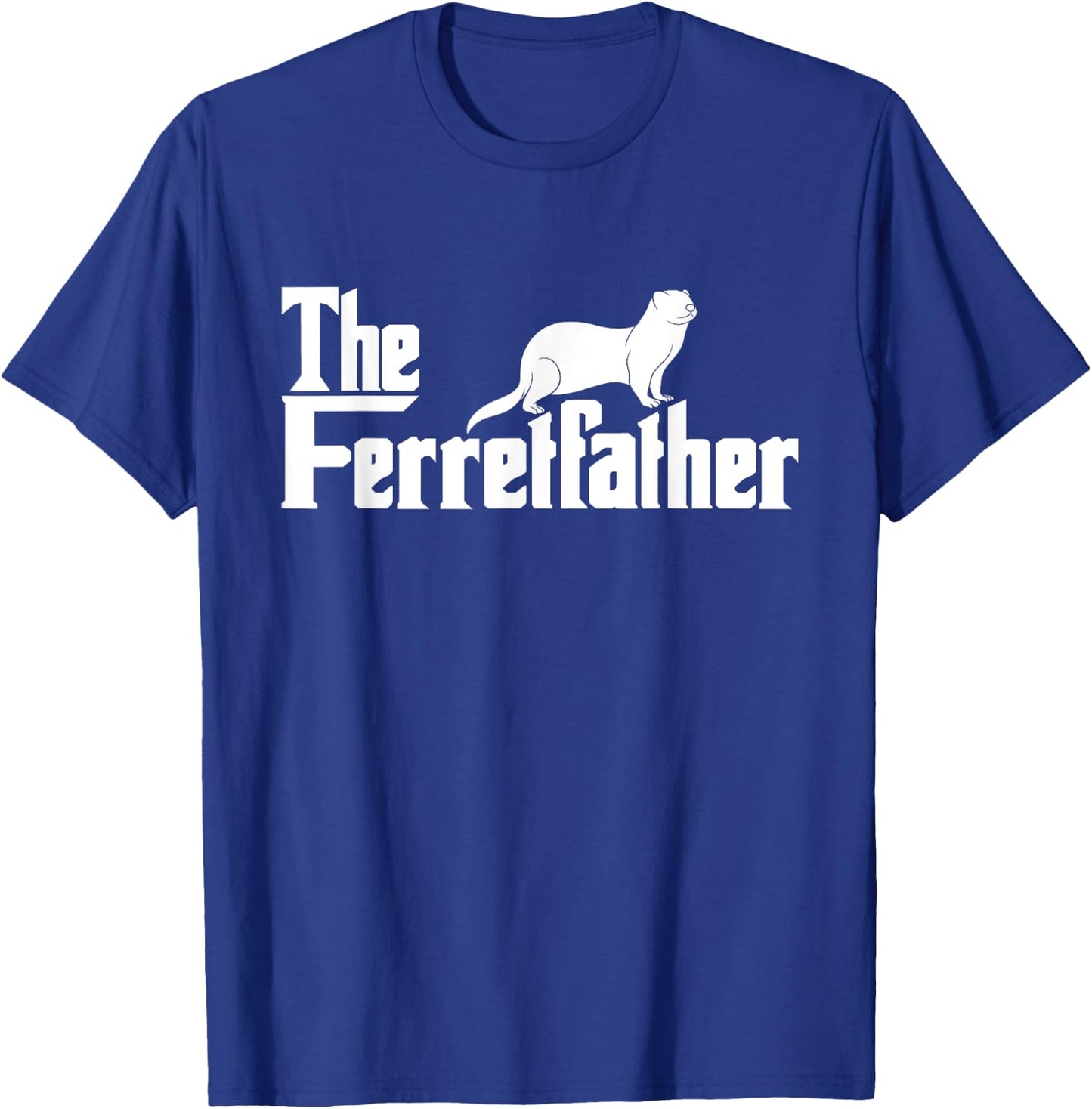 The Ferretfather - Ferret zoo Animal Lover T-Shirt - T-Shirt | Royal
