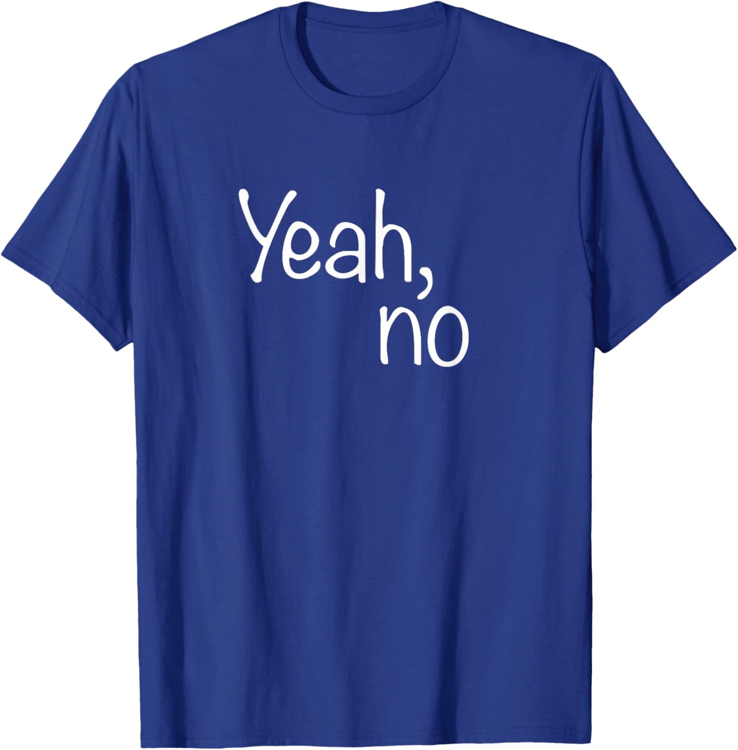 Yeah, No Funny Sarcastic Sassy Woman Text Design T-Shirt - T-Shirt | Royal