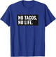 C3G Designs No Tacos, No Life Funny - Grey, Small, -Adults T-Shirt - T-Shirt | Royal