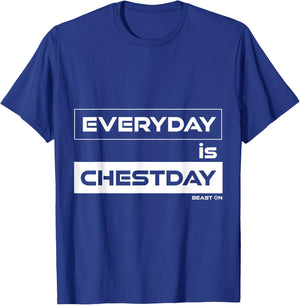 Everyday is Chestday | Chest Day | Gym Motivation Fitness T-Shirt - T-Shirt | Royal