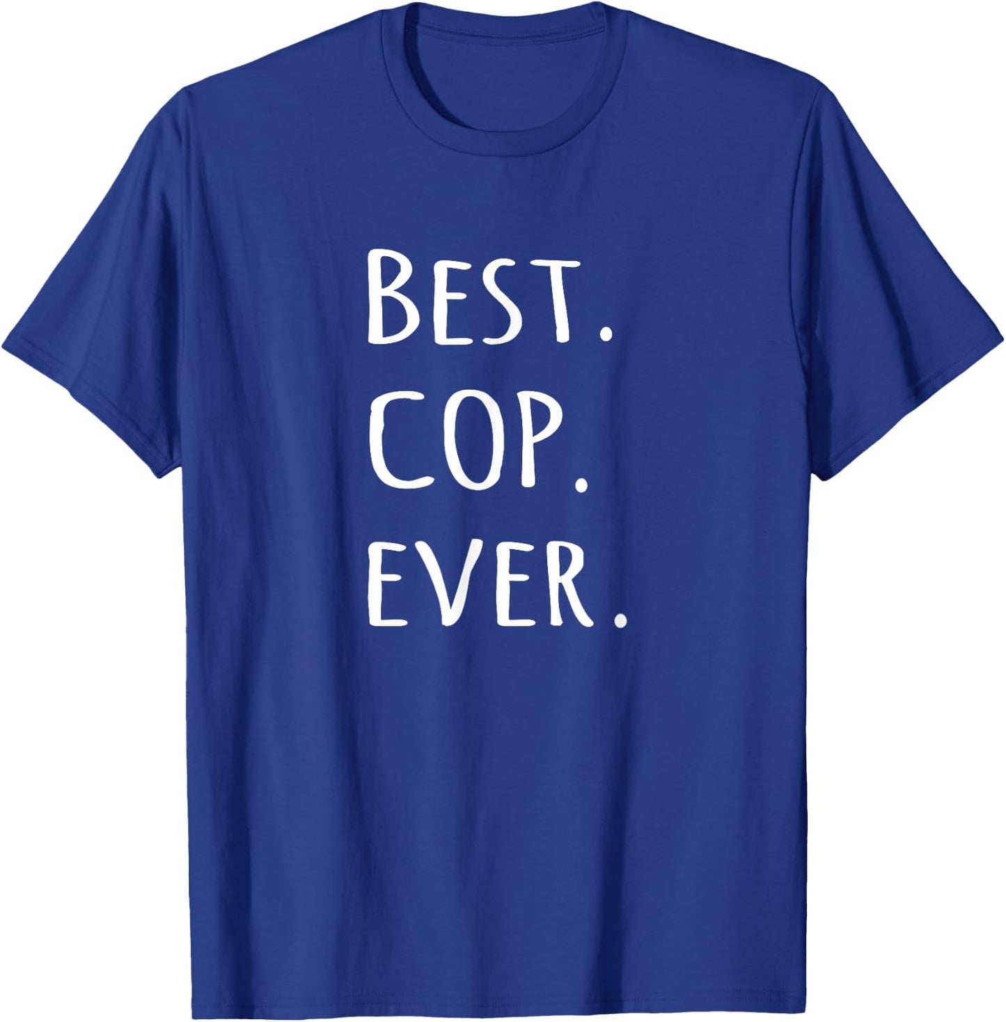 Best Cop Ever - police officer job pride T-Shirt - T-Shirt | Royal