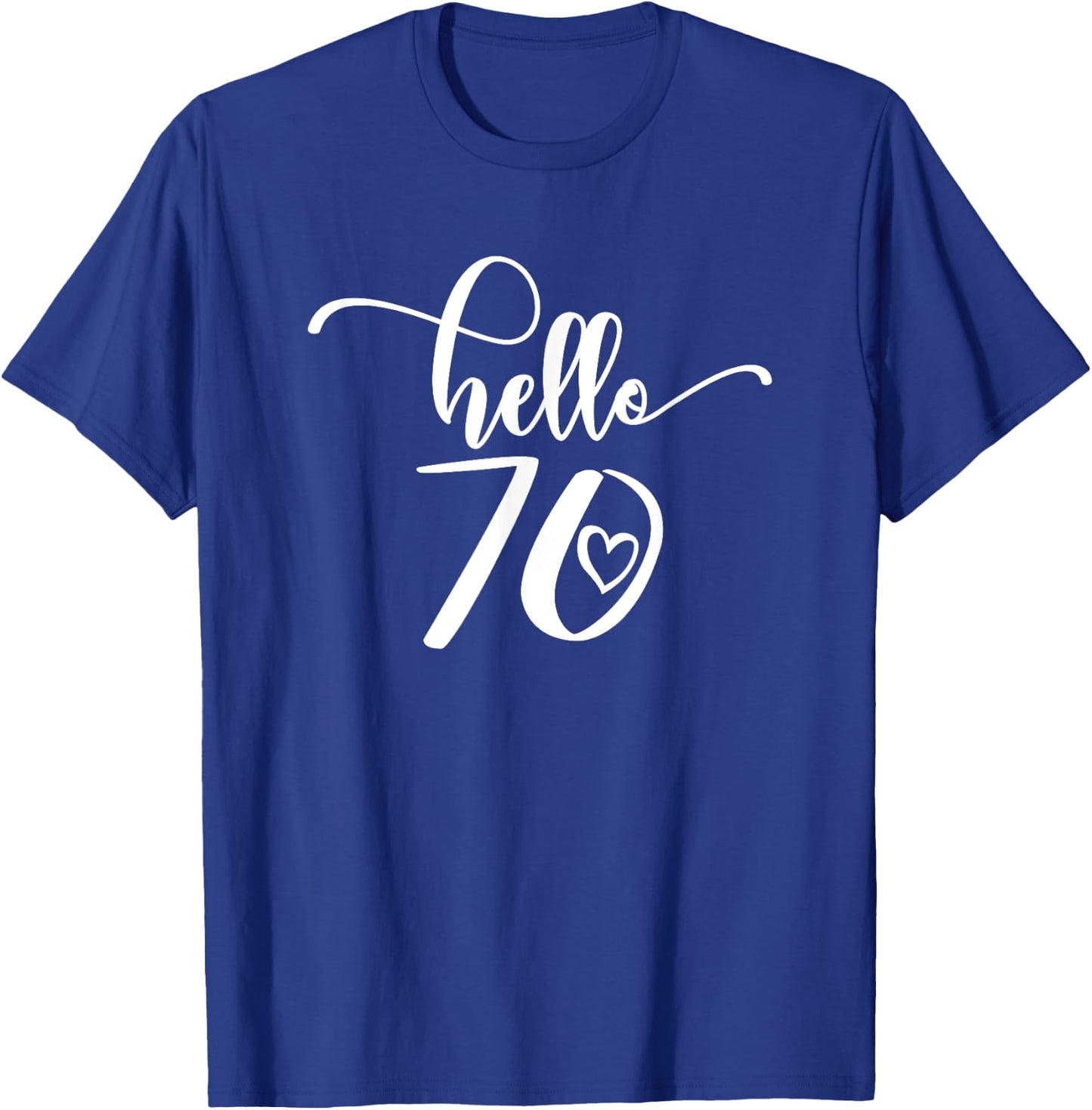 70th Birthday Ladies Hello 70 Years Old Cute T-Shirt - T-Shirt | Royal