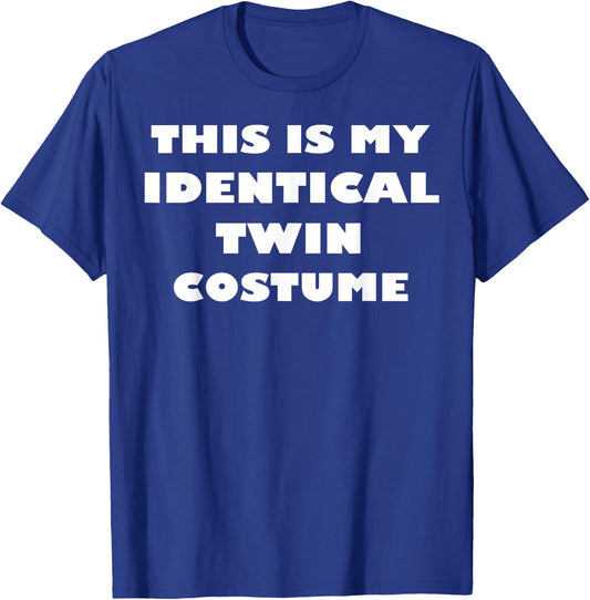 This is My Identical Twin Costume Funny Halloween Costume T-Shirt - T-Shirt | Royal