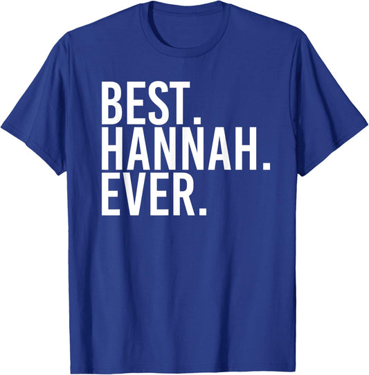 BEST. HANNAH. EVER. Gift Name Funny Personalized Women T-Shirt - T-Shirt | Royal