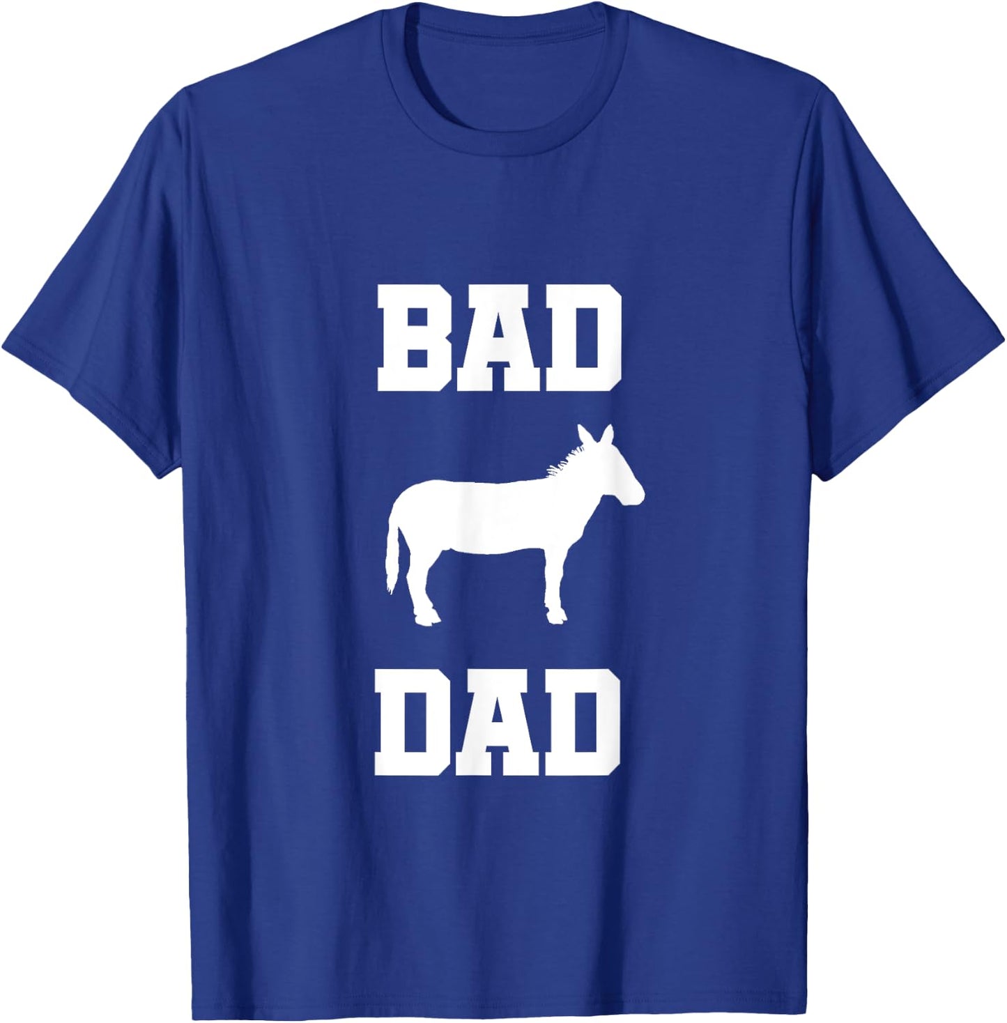 Bad ass Dad funny Father gift T-Shirt - T-Shirt | Royal