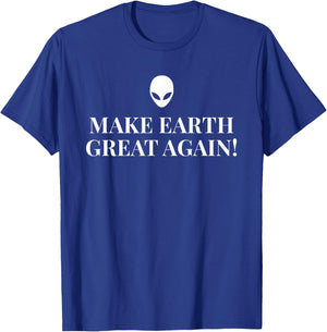 Funny Alien - Make Earth Great Again T-Shirt - T-Shirt | Royal