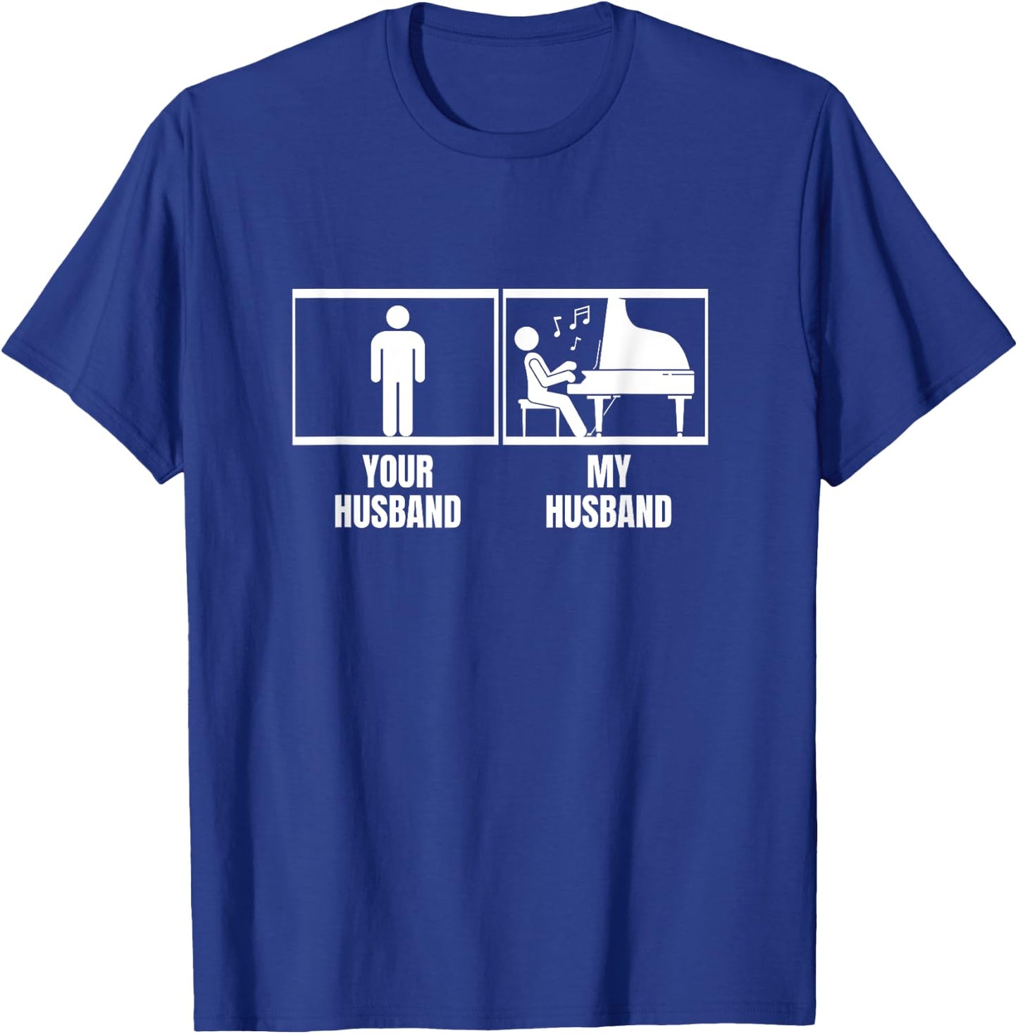 Your Husband My Husband Piano Wife Funny Pianist T-Shirt - T-Shirt | Royal