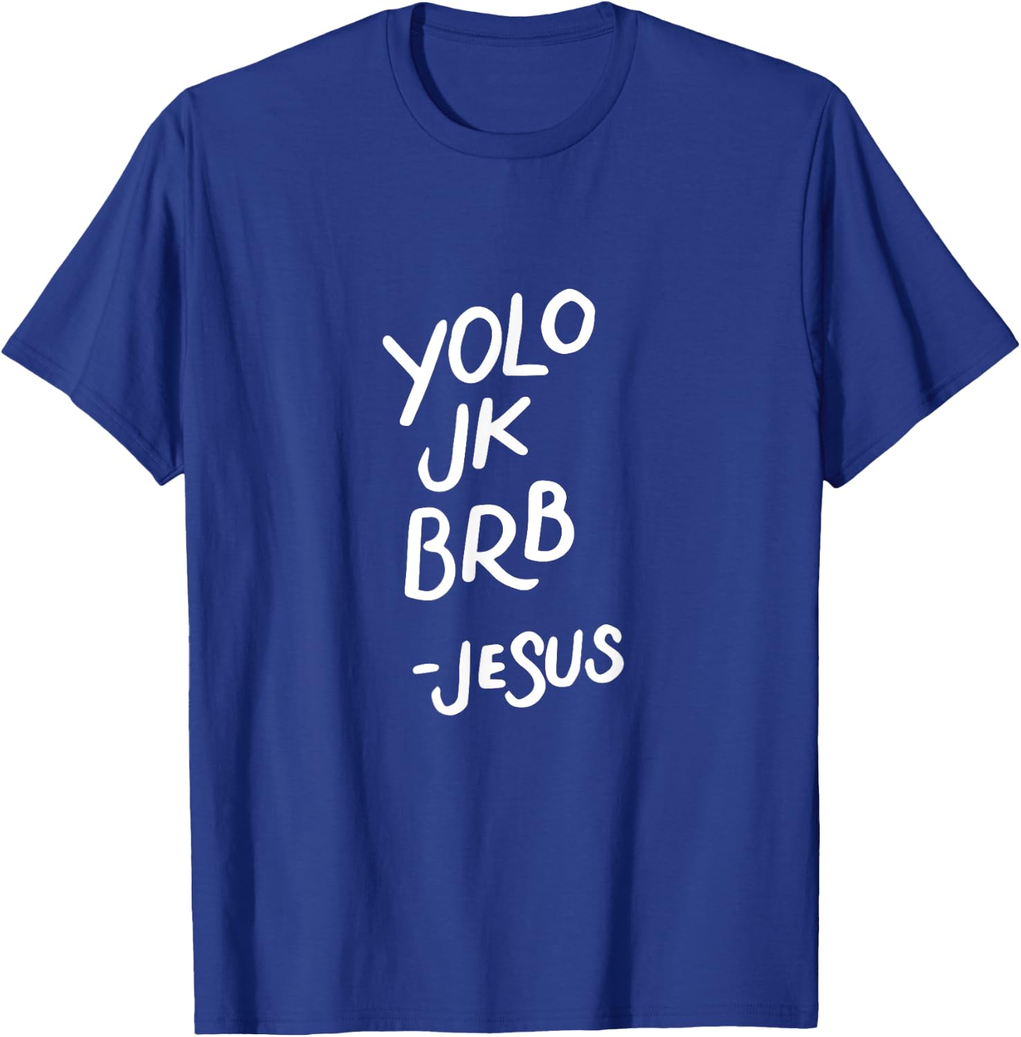 Yolo JK BRB Jesus, Resurrection, Funny Christian Gifts T-Shirt - T-Shirt | Royal