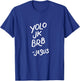 Yolo JK BRB Jesus, Resurrection, Funny Christian Gifts T-Shirt - T-Shirt | Royal