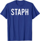 Staph Medical Bodyguard Funny Doctor Puns T-Shirt - T-Shirt | Royal