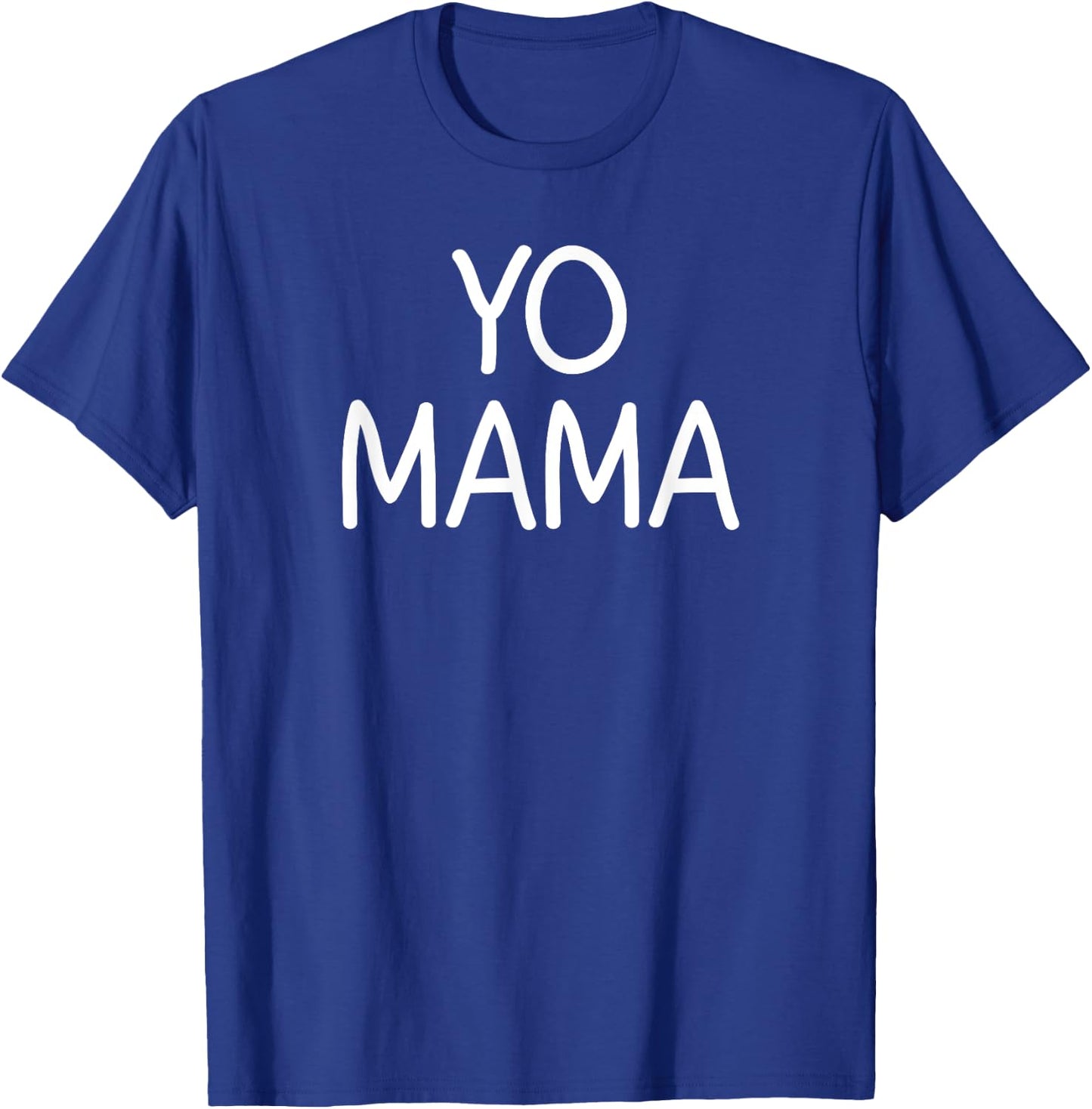 Yo Mama, Funny, Jokes, Sarcastic T-Shirt - T-Shirt | Royal