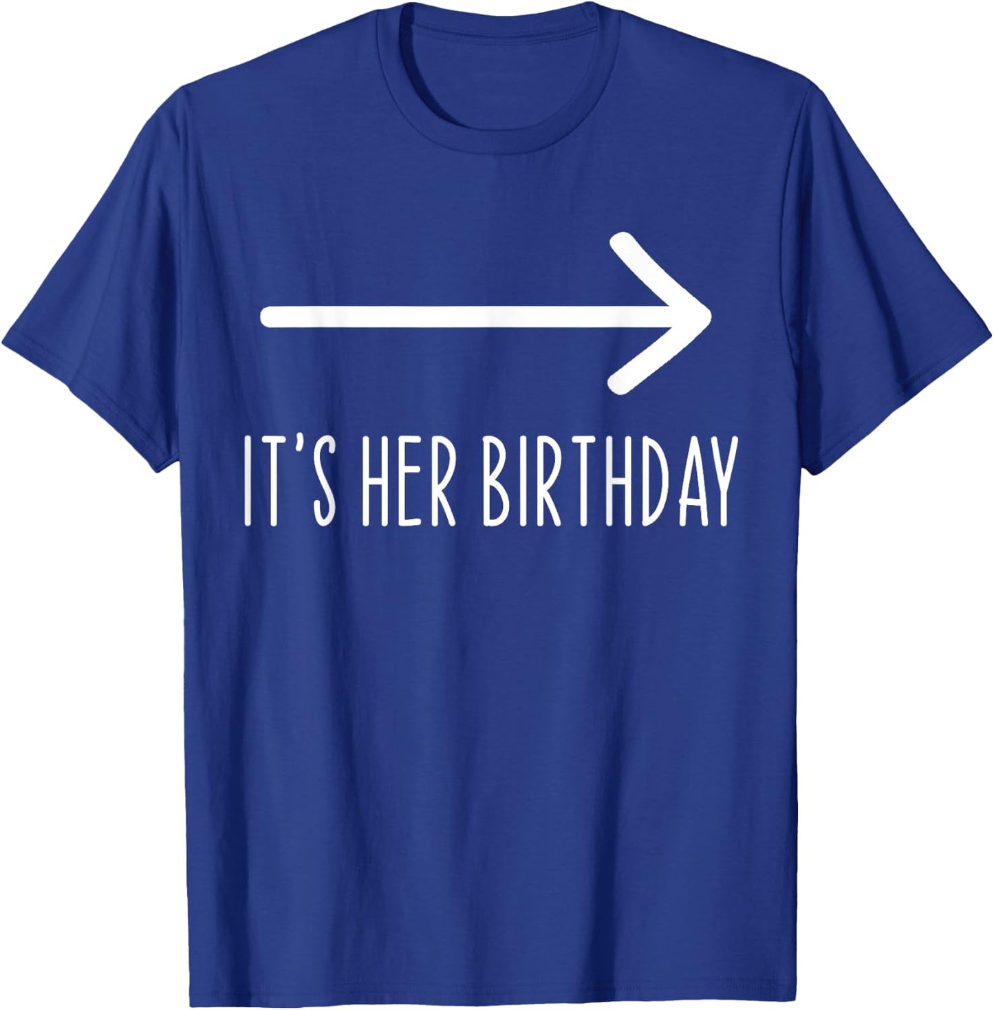 Funny It's Her Birthday Matching Party - Black, -Adults, Short Sleeve, , Novelty , Size Small T-Shirt - T-Shirt | Royal