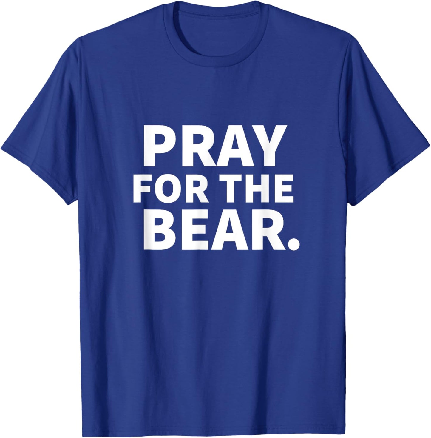 Pray For The Bear T-Shirt - T-Shirt | Royal