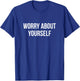 Worry About Yourself T-Shirt - T-Shirt | Royal