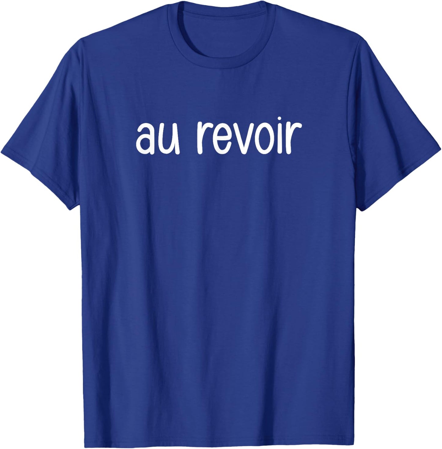 au revoir (goodbye), French Sayings For Family T-Shirt - T-Shirt | Royal