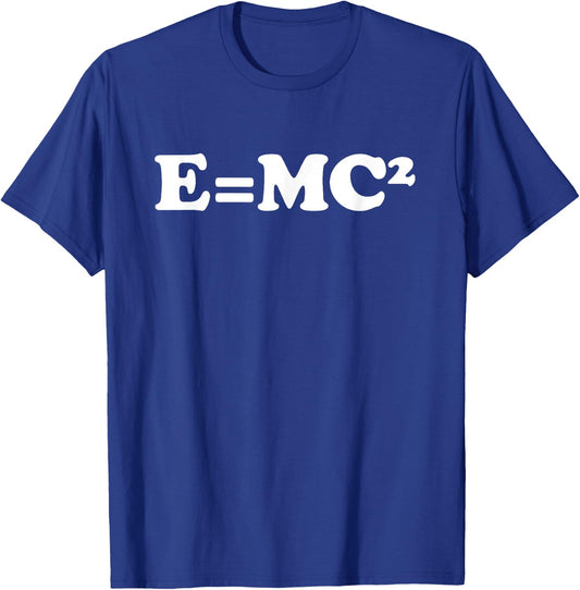 Mathematicians Logic E=MC2 Relativity Science Physics e mc2 T-Shirt - T-Shirt | Royal