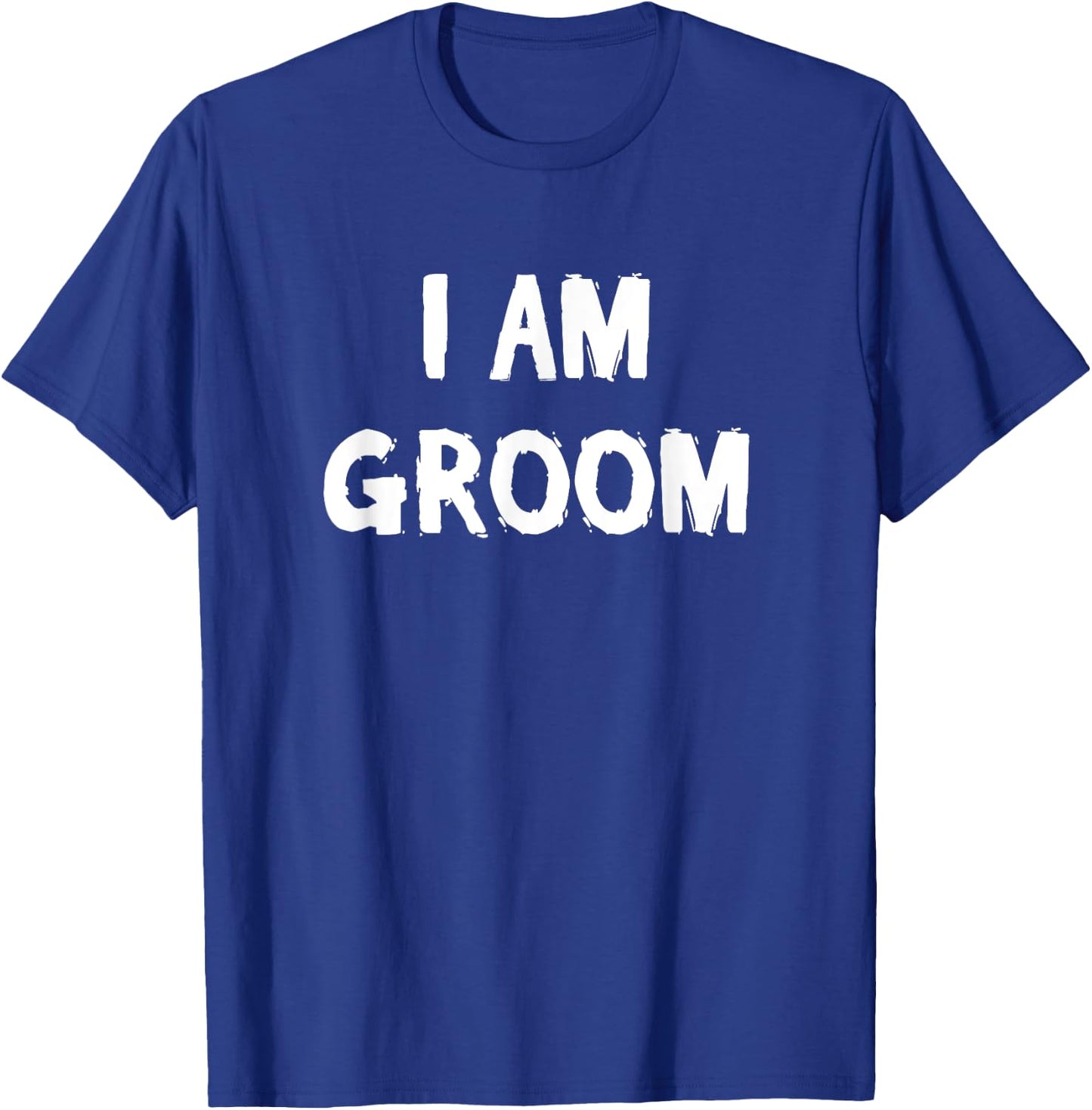 i am groom funny grooms Gift or grooming party T-Shirt - T-Shirt | Royal