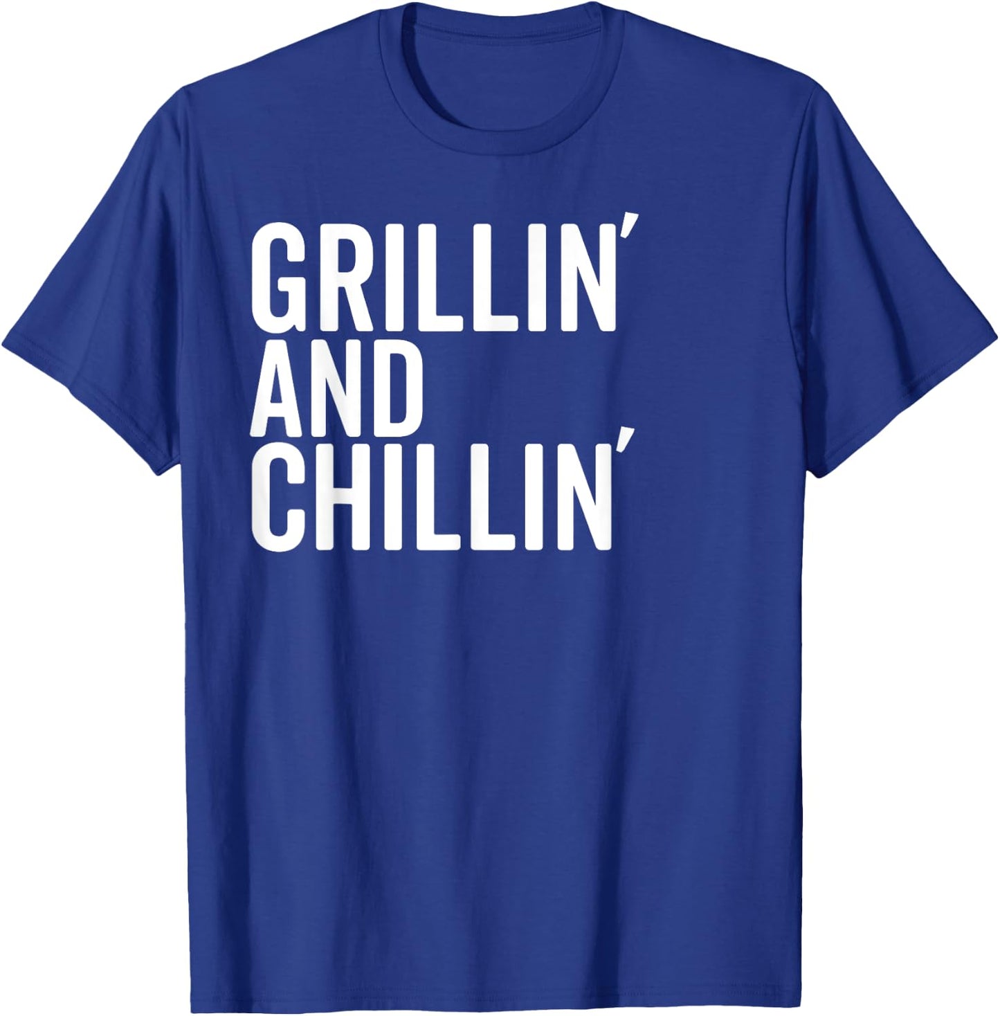 Grillin And Chillin Fathers Day Shirt Grilling Chilling Dad T-Shirt - T-Shirt | Royal