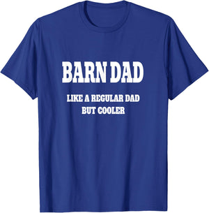 Barn Dad Like a Regular Dad But Cooler funny horse dad T-Shirt - T-Shirt | Royal