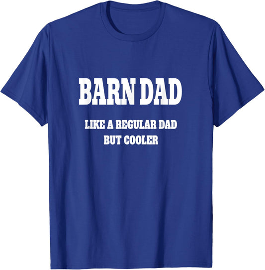 Barn Dad Like a Regular Dad But Cooler funny horse dad T-Shirt - T-Shirt | Royal