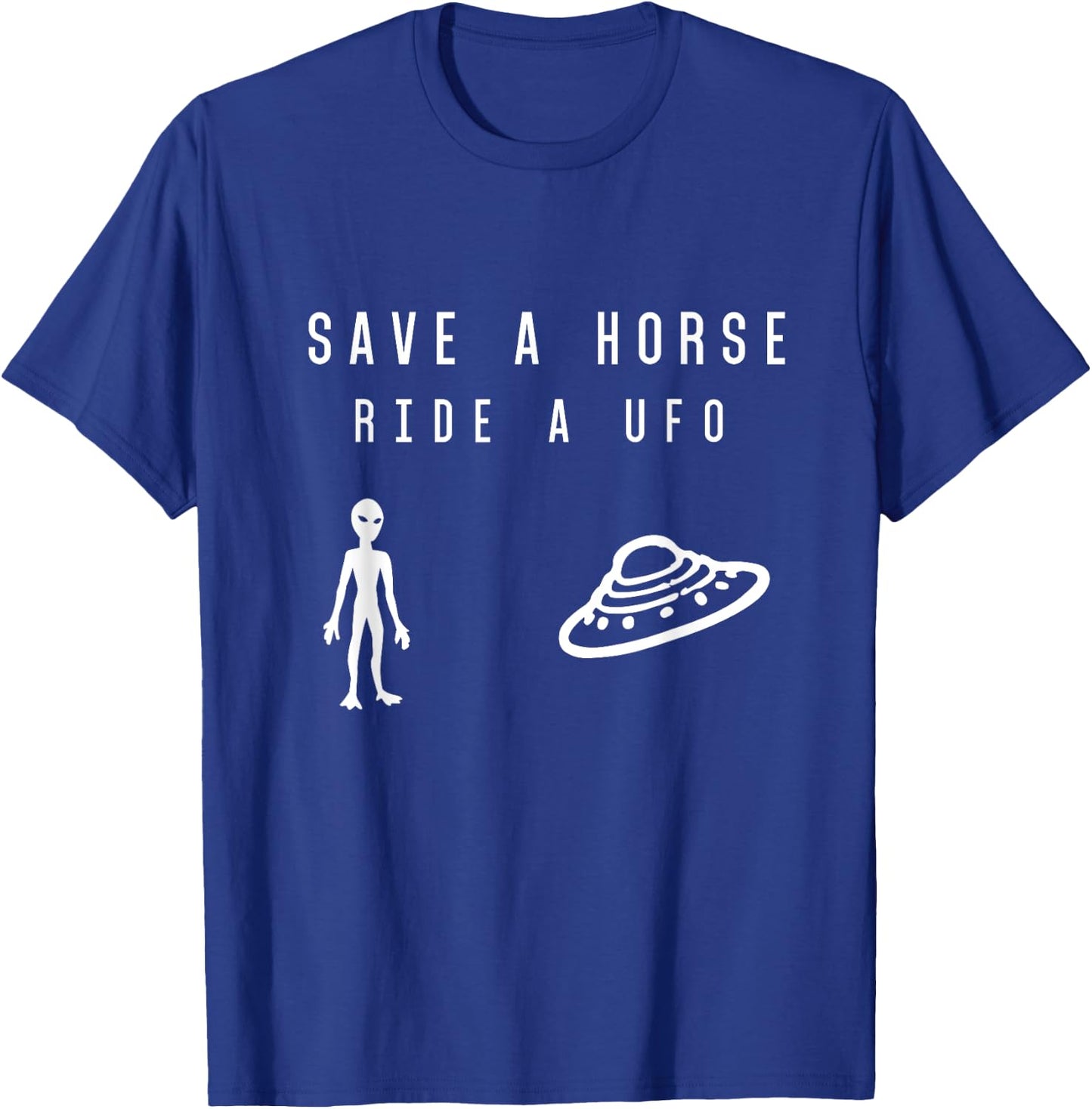 Save A Horse Ride A UFO Alien T-Shirt - T-Shirt | Royal