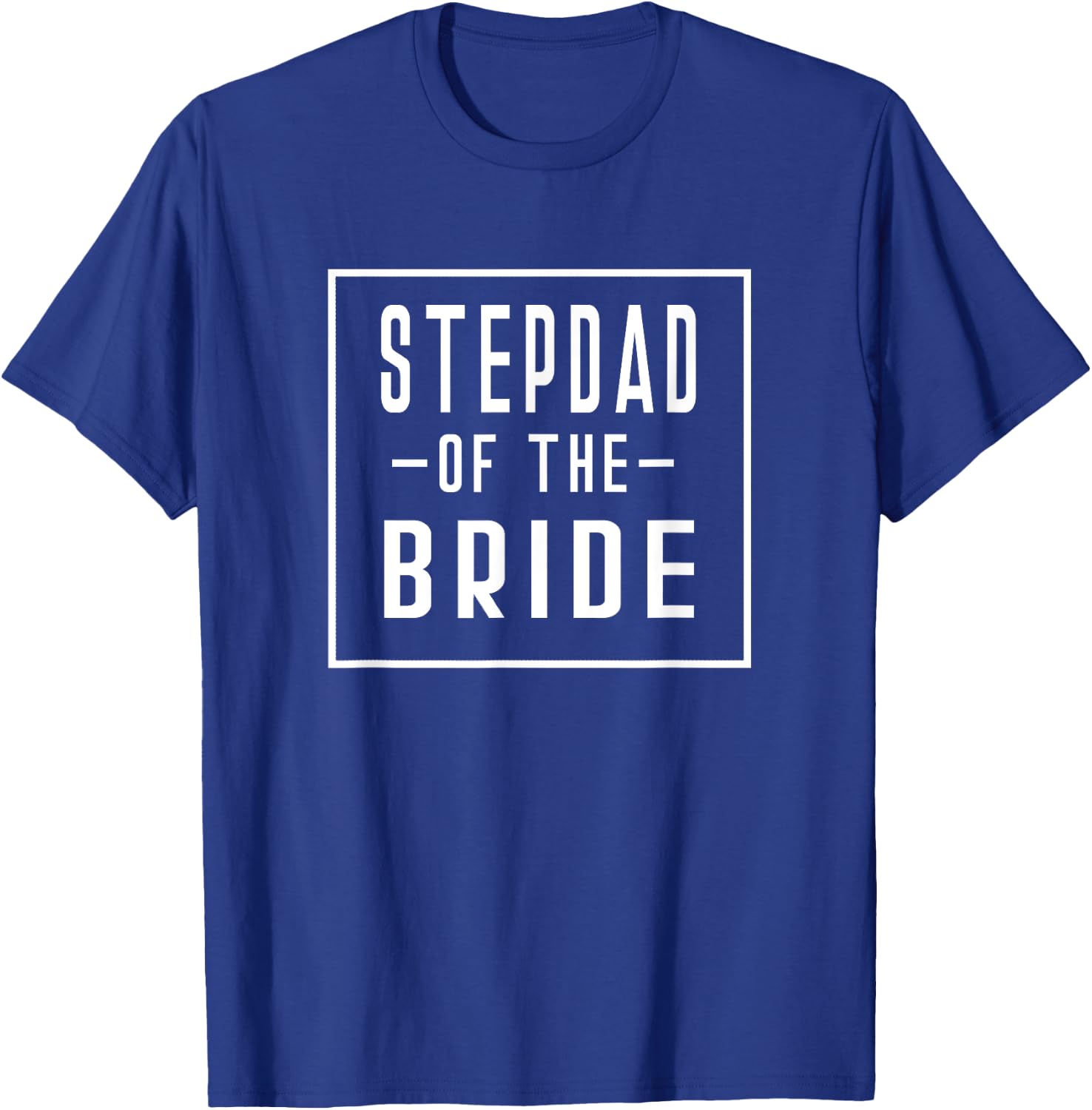 Stepdad of the Bride - Stepfather Step Father T-Shirt - T-Shirt | Royal