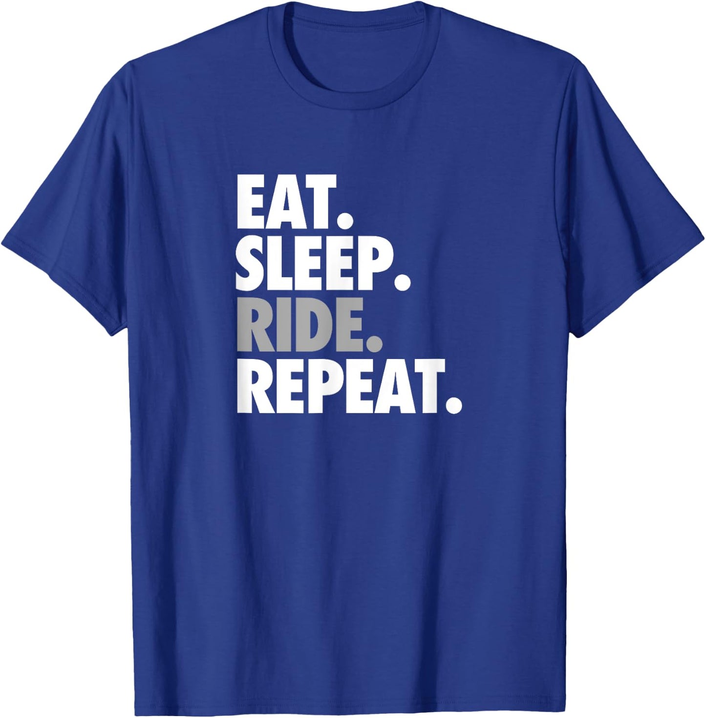 Eat Sleep Ride Repeat - Workout and Sports Shirt T-Shirt - T-Shirt | Royal