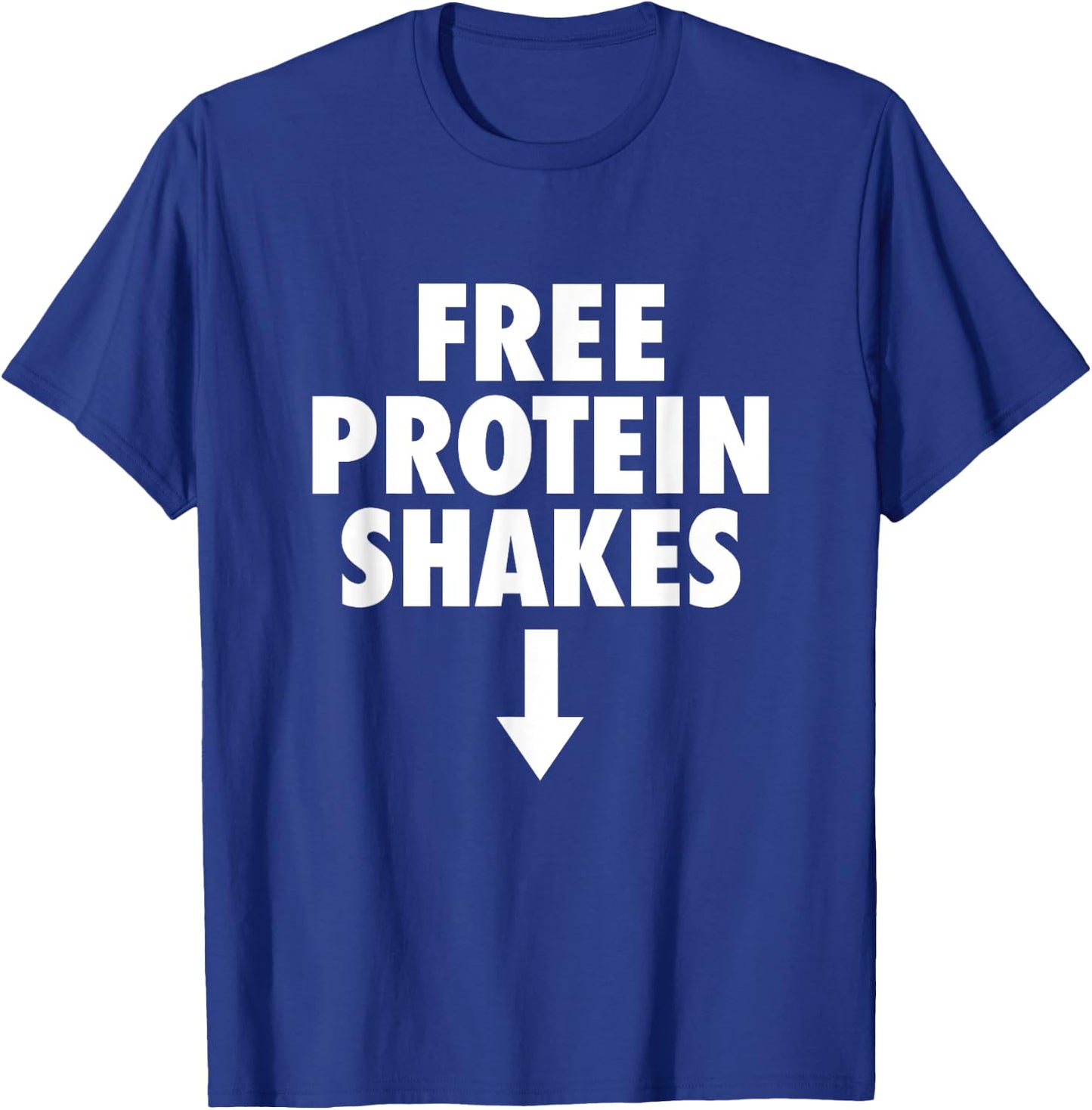 Free Protein Shakes Funny Adult Humor Novelty Bodybuilding T-Shirt - T-Shirt | Royal