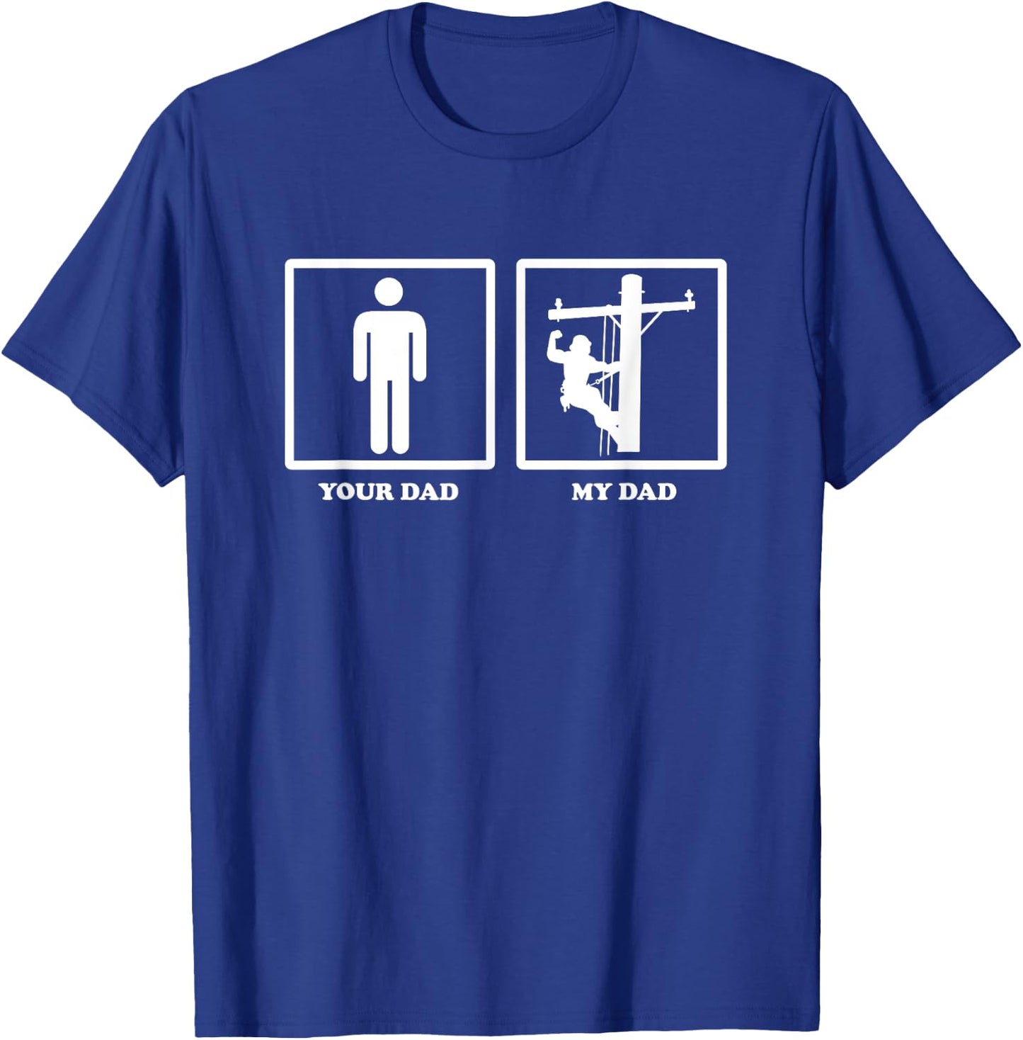 Lineman Shirt - Your Dad My Dad Lineman T-Shirt - T-Shirt | Royal