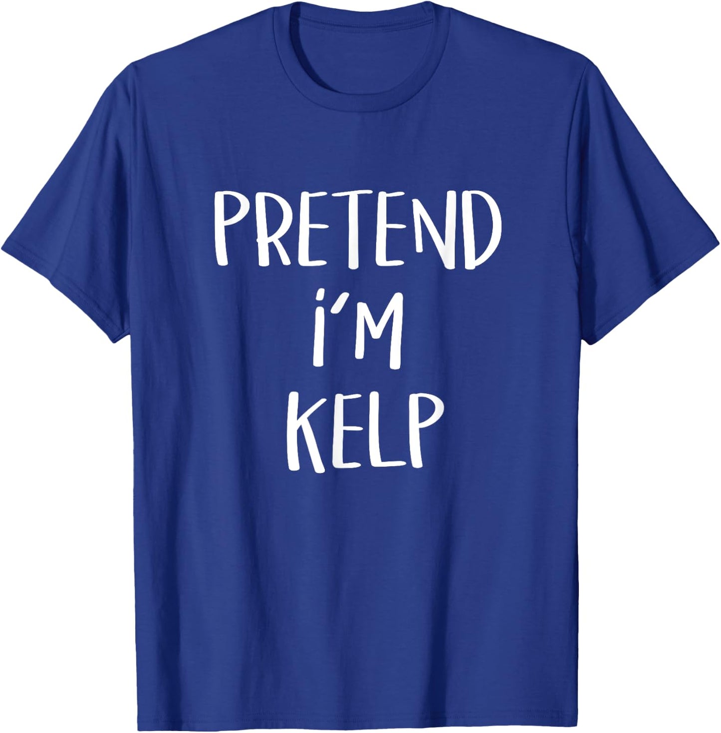 Pretend I'm Kelp Costume Funny Seaweed Halloween Party Kelp T-Shirt - T-Shirt | Royal