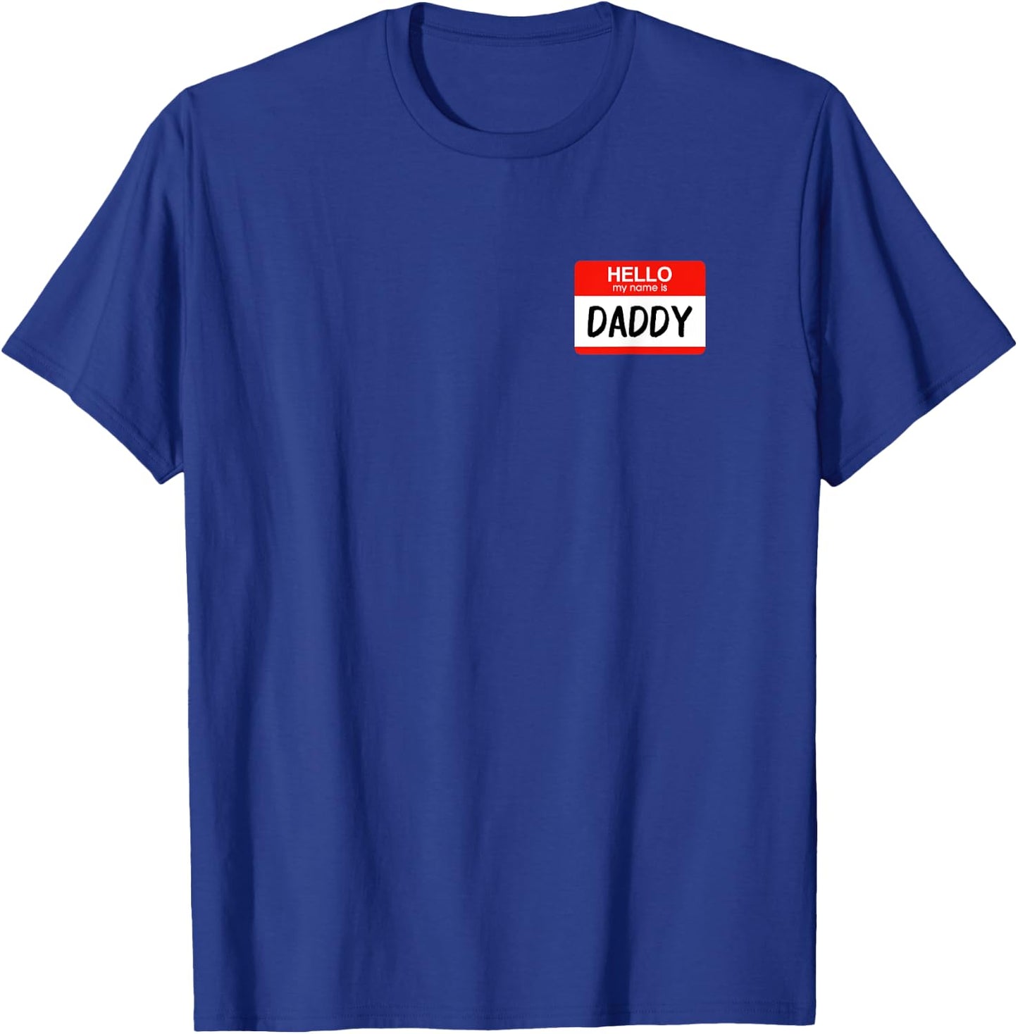 Hello My Name is Daddy Funny Name Tag Costume T-Shirt - T-Shirt | Royal