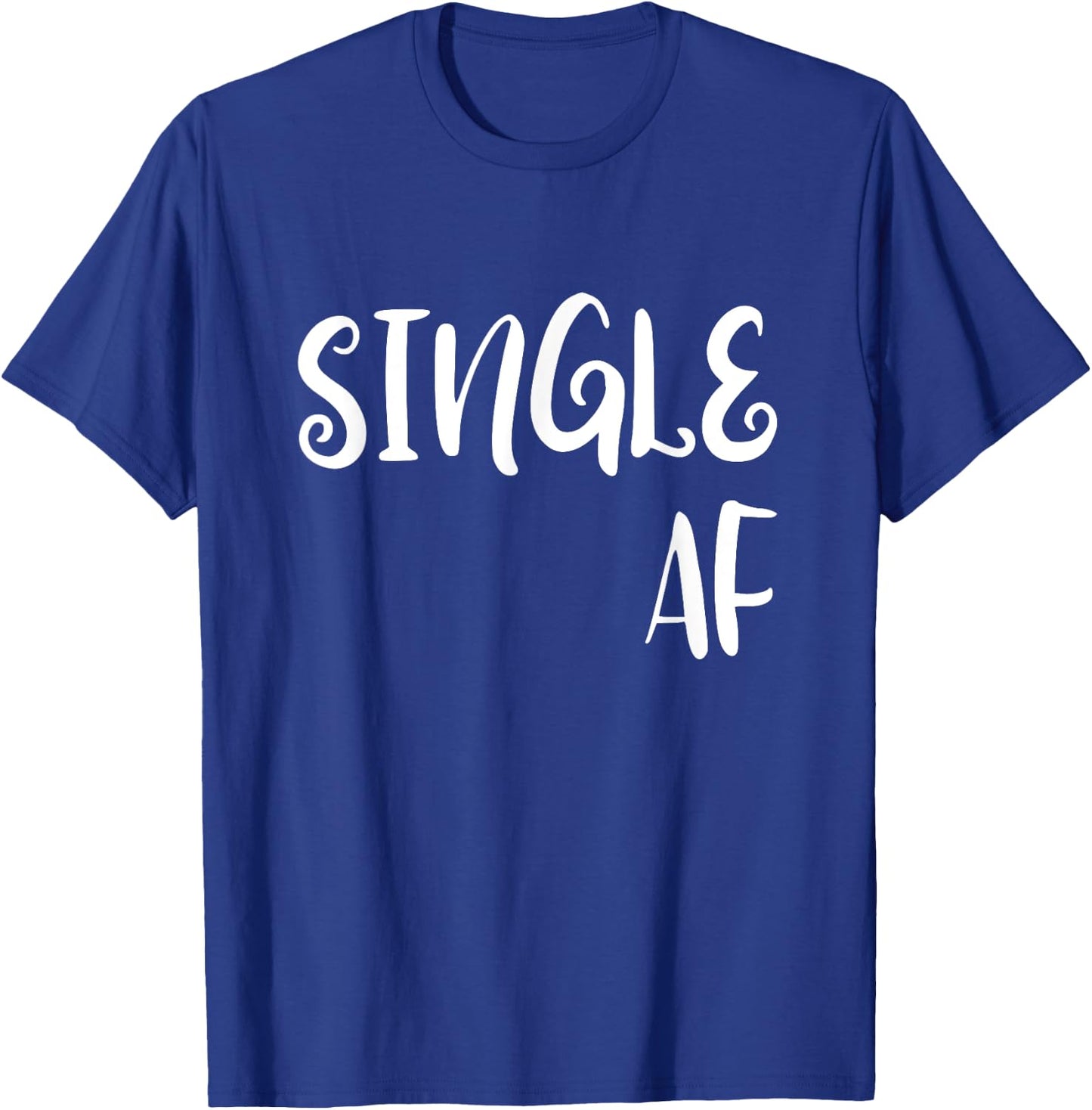 Single AF T Shirt | Single AF Novelty T-Shirt - T-Shirt | Royal
