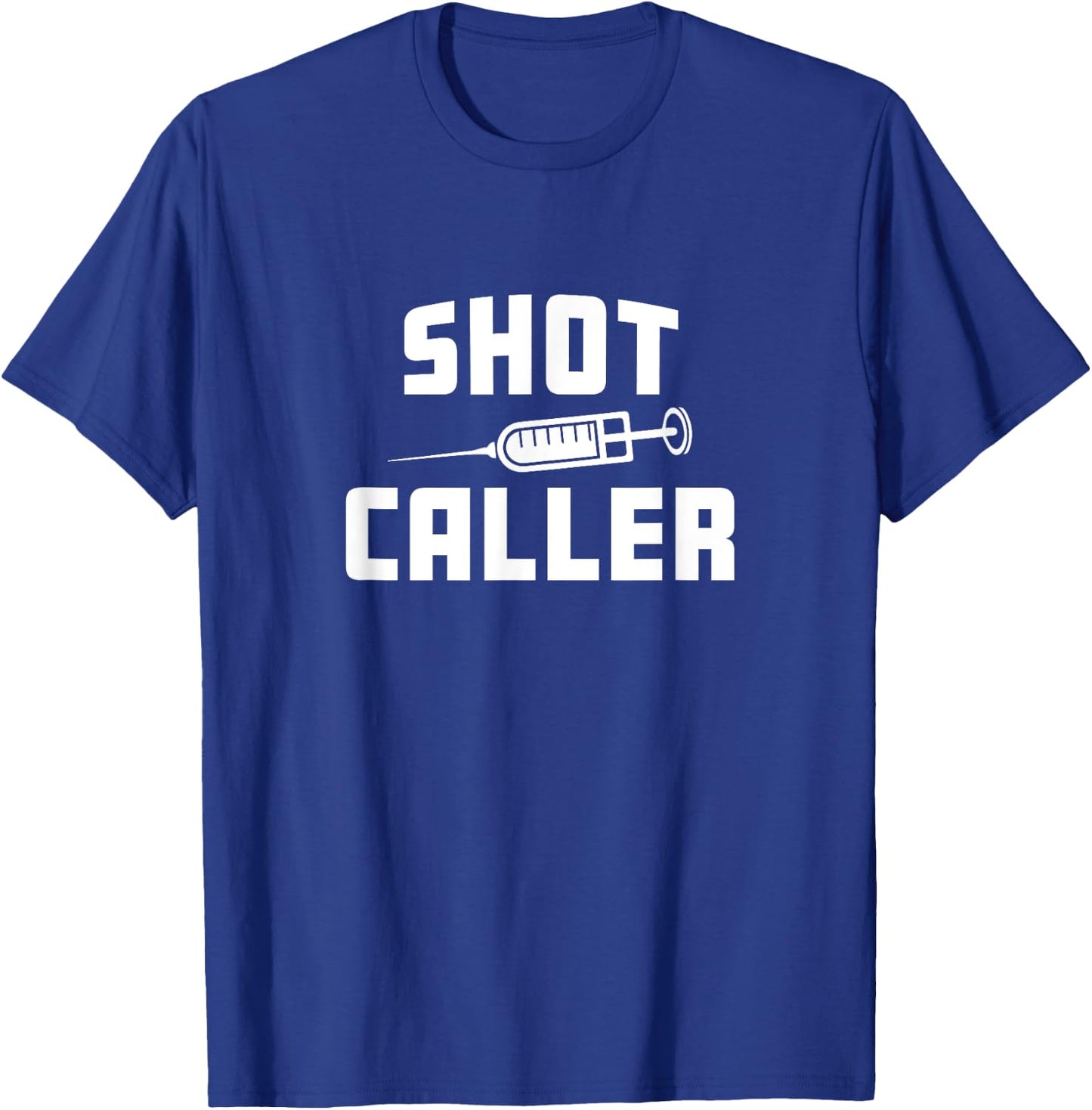 Funny Nursing Nurse Shot Caller Doctor Hospital Worker T-Shirt - T-Shirt | Royal