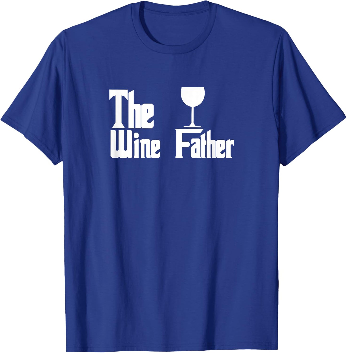 The Wine Father - Funny Wine Dad Wine Lover T-Shirt - T-Shirt | Royal