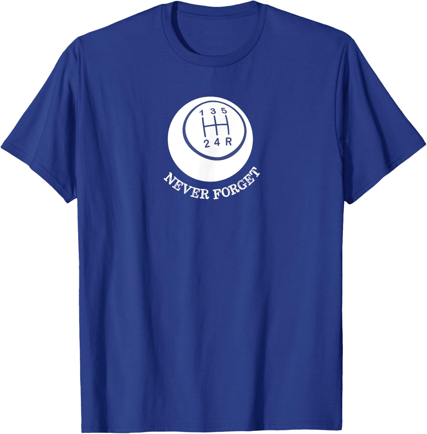 Never Forget Gear Shift Pattern Car Lover Drive T-Shirt - T-Shirt | Royal