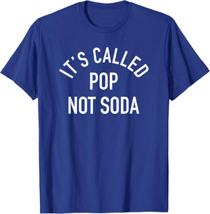 Its Called Pop Not Soda - Funny Slogan T-Shirt - T-Shirt | Royal