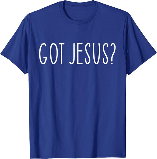 Got Jesus? Religion Church Christian Bible Saying Vintage T-Shirt - T-Shirt | Royal