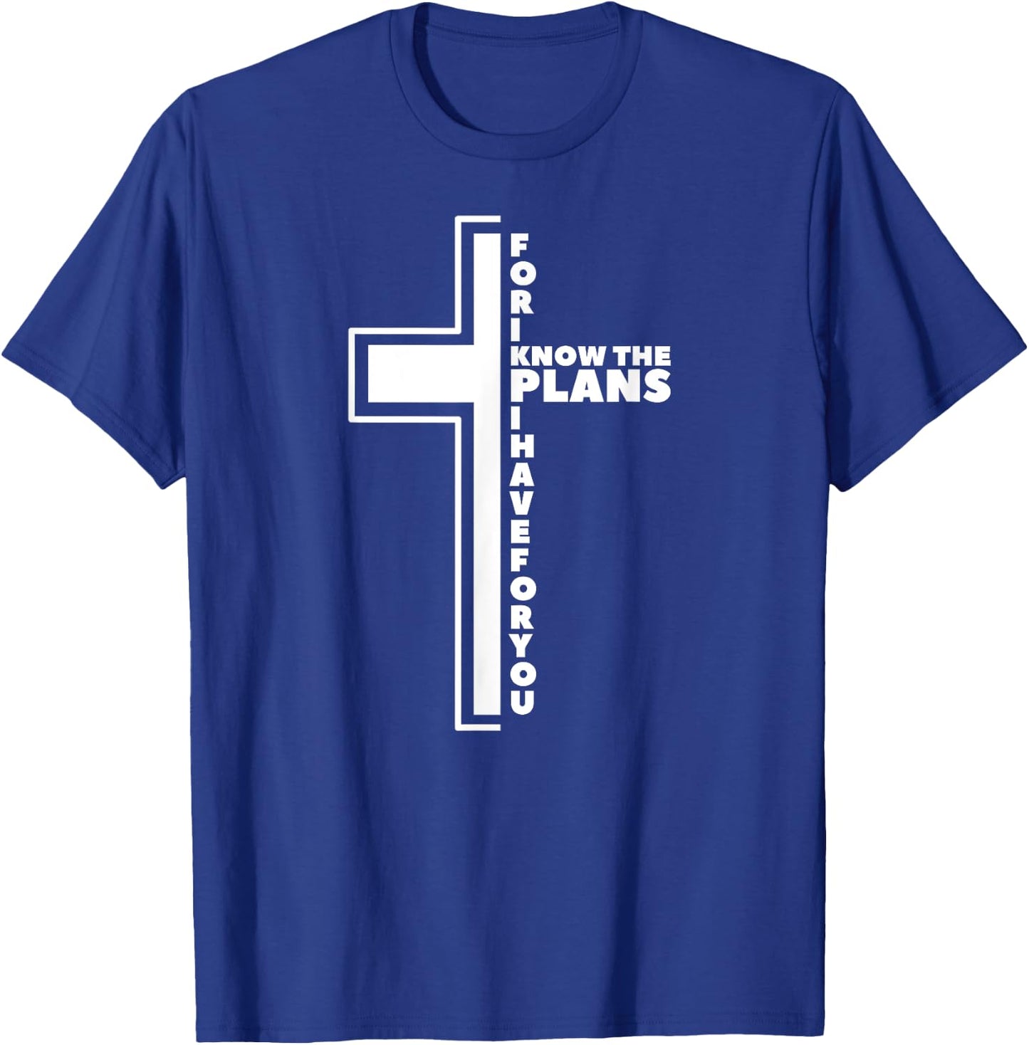 For I Know The Plans I Have For You Christian Jeremiah 29 11 T-Shirt - T-Shirt | Royal