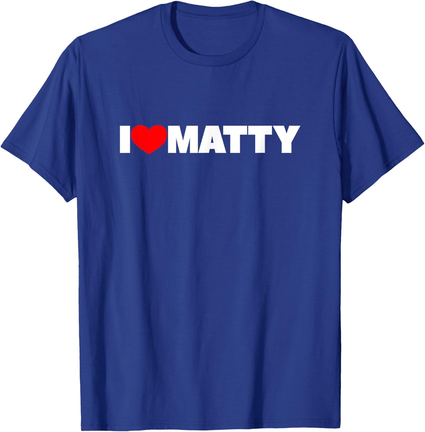 I Love Matty T-Shirt - T-Shirt | Royal